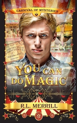 You Can Do Magic: Carnival of Mysteries by Merrill, R. L.