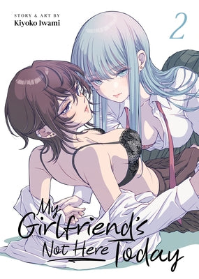 My Girlfriend's Not Here Today Vol. 2 by Iwami, Kiyoko