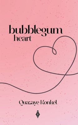 Bubblegum Heart by Konkel, Quazaye