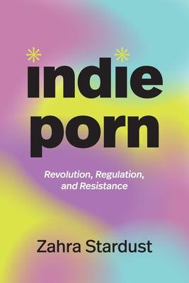 Indie Porn: Revolution, Regulation, and Resistance - Sapphic Society