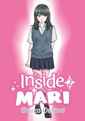 Inside Mari, Volume 2 by Oshimi, Shuzo