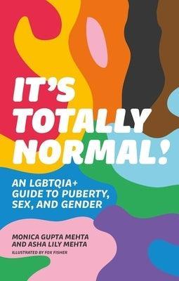 It's Totally Normal!: An Lgbtqia+ Guide to Puberty, Sex, and Gender - Sapphic Society