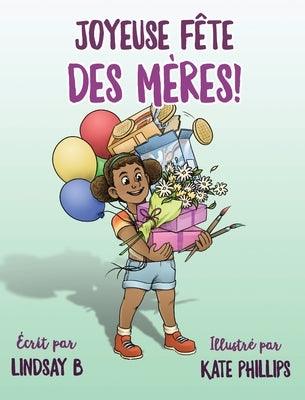 Joyeuse fête des Mères! by Bouvette, Lindsay