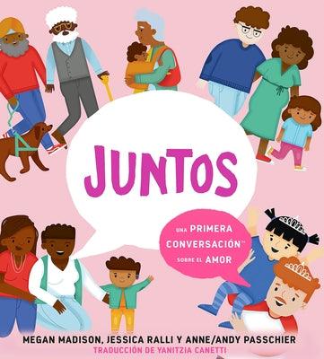 Juntos: Una Primera Conversaci?n Sobre El Amor (Together: A First Conversation about Love Spanish Edition) - Sapphic Society