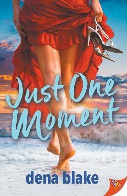 Just One Moment by Blake, Dena