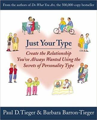 Just Your Type: Create the Relationship You've Always Wanted Using the Secrets of Personality Type - Sapphic Society