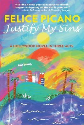 Justify My Sins: A Hollywood Novel in Three Acts - Sapphic Society