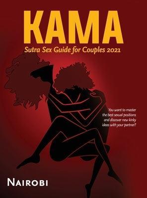 Kama Sutra Sex Guide for Couples 2021: You want to master the best sexual positions and discover new kinky ideas with your partner? - Sapphic Society