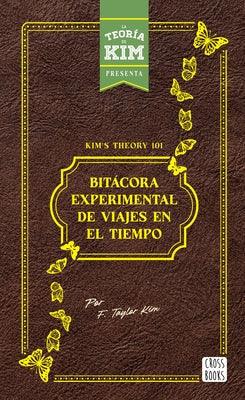 Kim's Theory 101: Bit?cora Experimental de Viajes En El Tiempo / Kim's Theory 101: Experimental Logbook of Time Travel - Sapphic Society