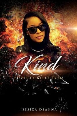 Kind Poverty Kills Too!: Volume 1 by Deanna, Jessica