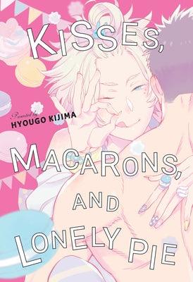 Kisses, Macarons, and Lonely Pie by Kijima, Hyougo