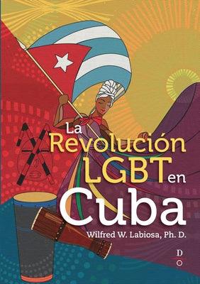La Revolución LGBT En Cuba (the LGBT Cuban Revolution) - Sapphic Society