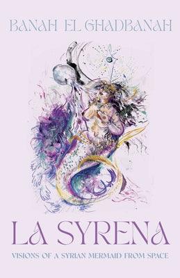 La Syrena: Visions of a Syrian Mermaid from Space by El Ghadbanah, Banah