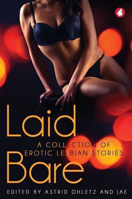 Laid Bare: A Collection of Erotic Lesbian Stories - Sapphic Society