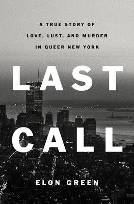 Last Call: A True Story of Love, Lust, and Murder in Queer New York - Sapphic Society
