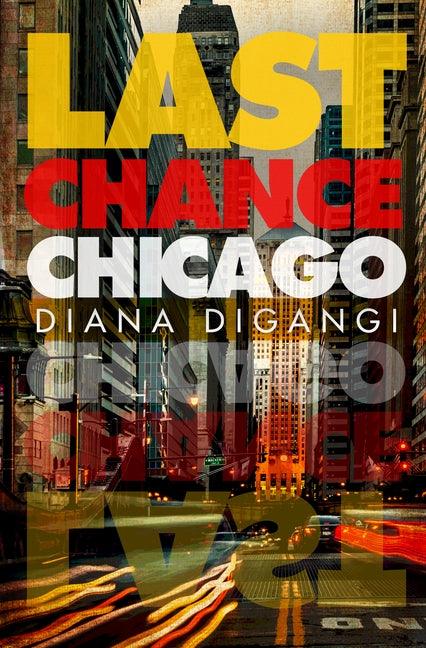 Last Chance Chicago by Digangi, Diana