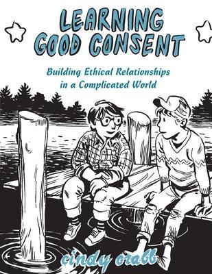 Learning Good Consent: Building Ethical Relationships in a Complicated World - Sapphic Society