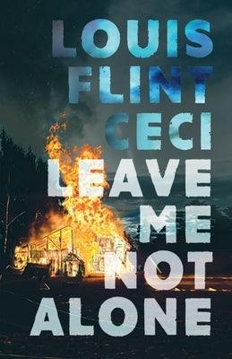 Leave Me Not Alone: Book 4 of The Croy Cycle by Ceci, Louis Flint