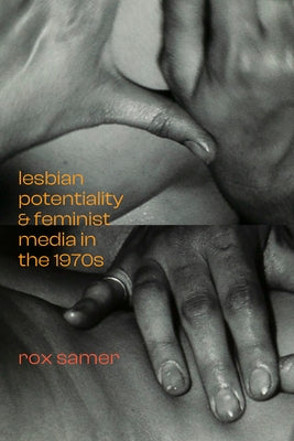 Lesbian Potentiality and Feminist Media in the 1970s - Sapphic Society