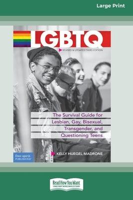LGBTQ: The Survival Guide for Lesbian, Gay, Bisexual, Transgender, and Questioning Teens [Standard Large Print 16 Pt Edition] - Sapphic Society