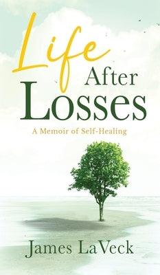 Life After Losses: A Memoir of Self-Healing - Sapphic Society