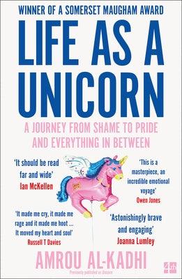 Life as a Unicorn: A Journey from Shame to Pride and Everything in Between by Al-Kadhi, Amrou