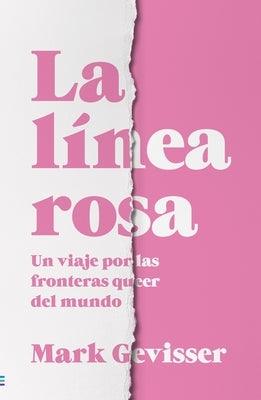 Linea Rosa, La by Gevisser, Mark