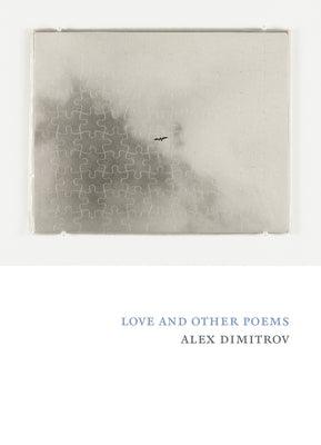 Love and Other Poems by Dimitrov, Alex