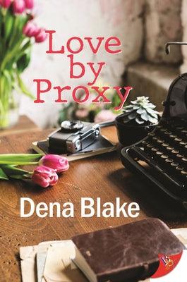 Love by Proxy by Blake, Dena