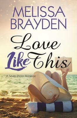 Love Like This by Brayden, Melissa