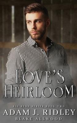 Love's Heirloom by Ridley, Adam J.