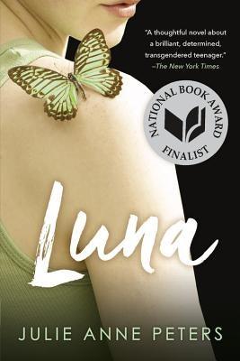 Luna (National Book Award Finalist) by Peters, Julie Anne