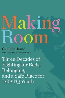 Making Room: Three Decades of Fighting for Beds, Belonging, and a Safe Place for LGBTQ Youth - Sapphic Society