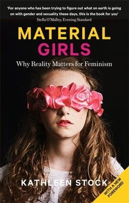 Material Girls: Why Reality Matters for Feminism by Stock, Kathleen