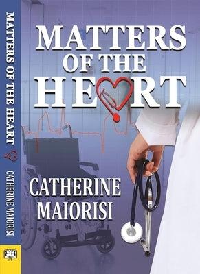 Matters of the Heart by Maiorisi, Catherine