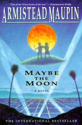 Maybe the Moon by Maupin, Armistead