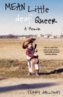 Mean Little Deaf Queer: A Memoir by Galloway, Terry