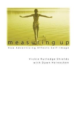 Measuring Up: Staging Gender, Shaping Sound in Early Modern England by Shields, Vickie Rutledge