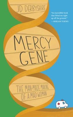 Mercy Gene: The Man-Made Making of a Mad Woman - Sapphic Society
