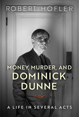 Money, Murder, and Dominick Dunne: A Life in Several Acts - Sapphic Society