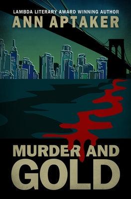 Murder and Gold by Aptaker, Ann