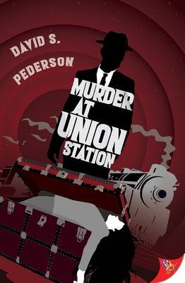 Murder at Union Station by Pederson, David S.