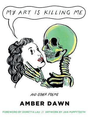 My Art Is Killing Me and Other Poems - Sapphic Society