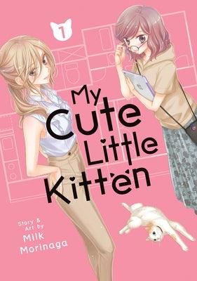 My Cute Little Kitten Vol. 1 by Morinaga, Milk