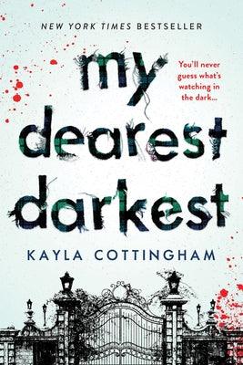 My Dearest Darkest by Cottingham, Kayla