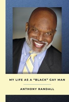 My Life as a Black Gay Man by Randall, Anthony