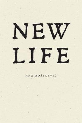 New Life by Bozi&#269;evic, Ana