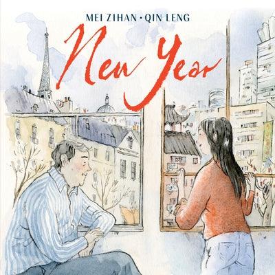 New Year (a Lunar New Year Book for Kids) by Zihan, Mei