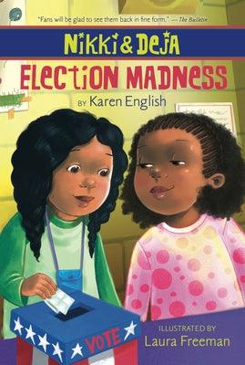 Nikki and Deja: Election Madness: Nikki and Deja, Book Four by English, Karen