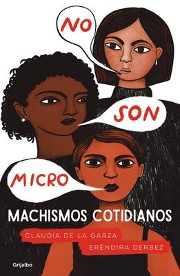 No Son Micro: Machismos Cotidianos by Derbez, Erendira